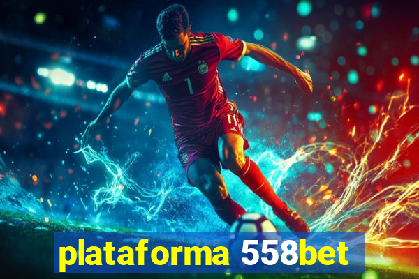 plataforma 558bet